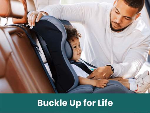 Buckle Up for Life - Car seat safety for a lifetime of journeys