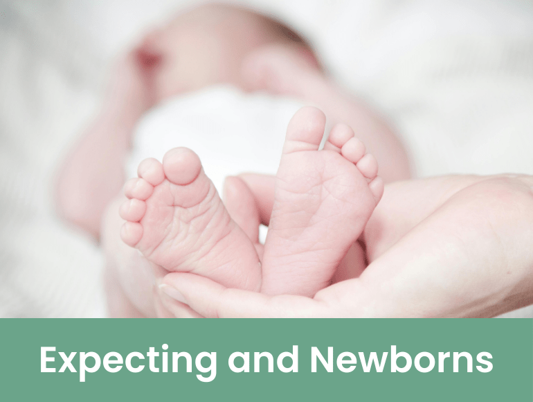 Expecting and Newborns